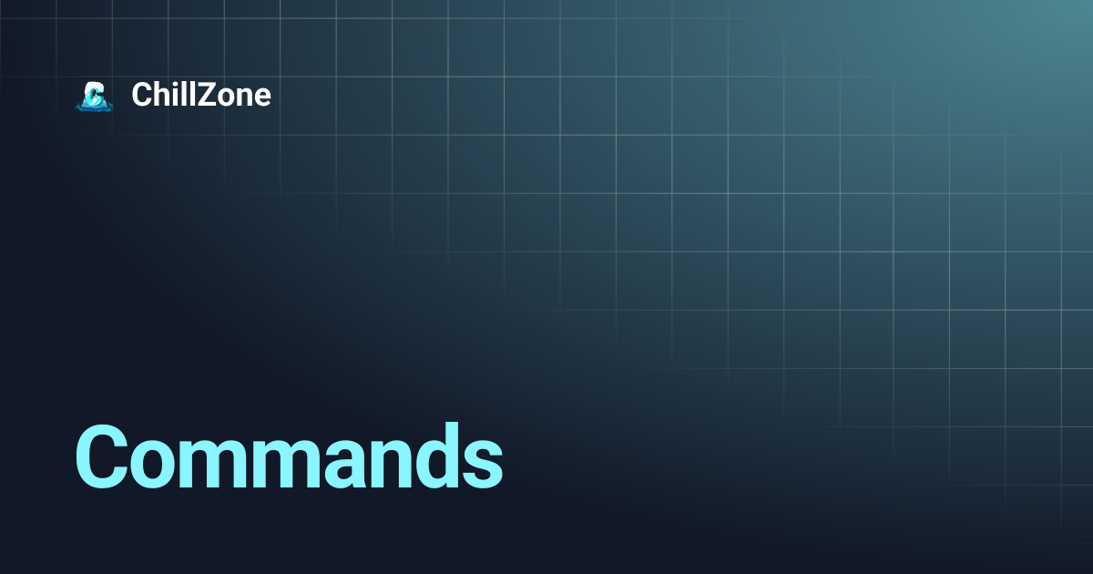 Commands | ChillZone
