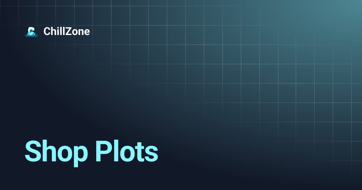 Shop Plots | ChillZone